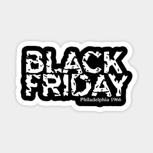 Black Friday Philadelphia 1966 Magnet