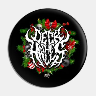 Deck the halls death metal wreath Pin