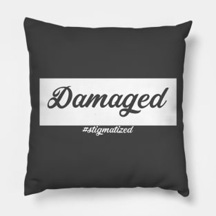 Damaged - Stigmatized Pillow