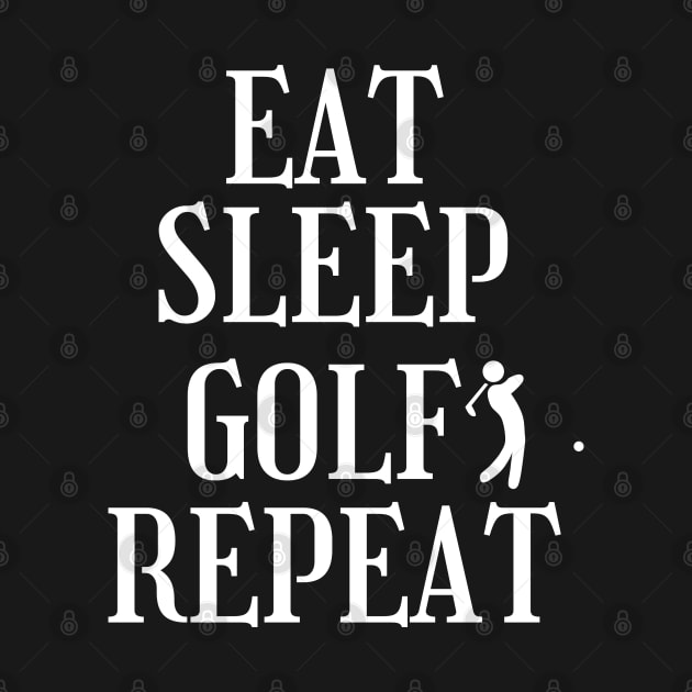 eat sleep golf repeat by mksjr