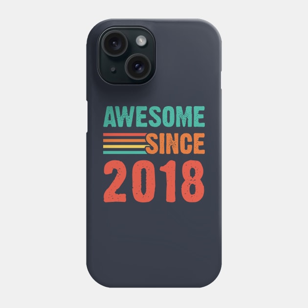 Vintage Awesome Since 2018 Phone Case by Emma