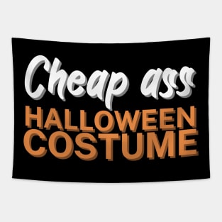 Cheap ass halloween costume Tapestry