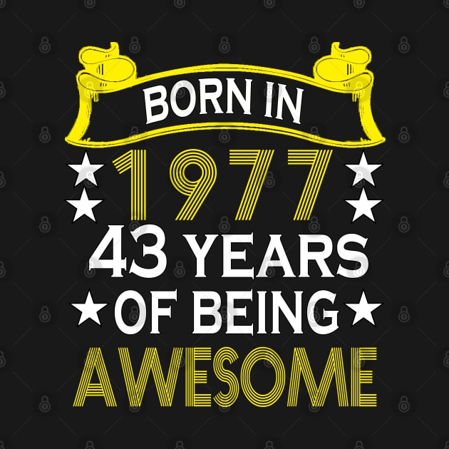 Born in 1977 43 years of being awesome by Emma-shopping