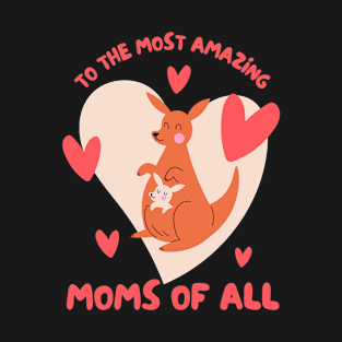 To The Most Amazing Moms of All Mother's Day T-Shirt