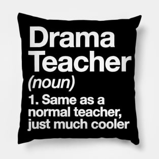 Drama Teacher Definition T-shirt Funny School Gift Pillow