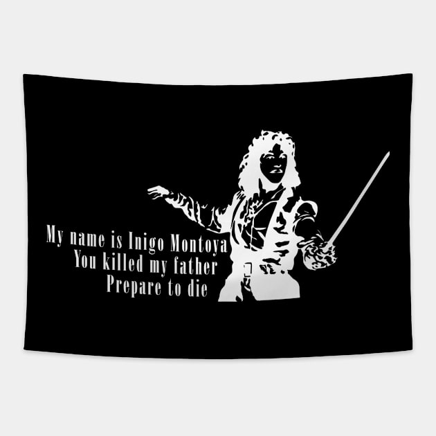 Inigo Montoya You Killed My Father Quote The Princess Bride Tapestry by Nova5