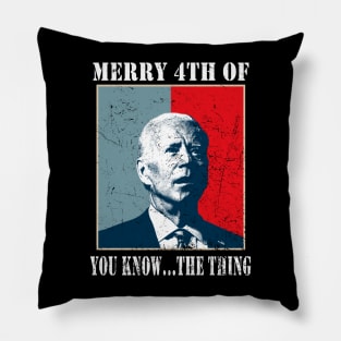 Funny Biden Confused Merry Happy 4th of You Know...The Thing Pillow