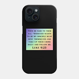 Bible Verse Luke 9:23 Phone Case