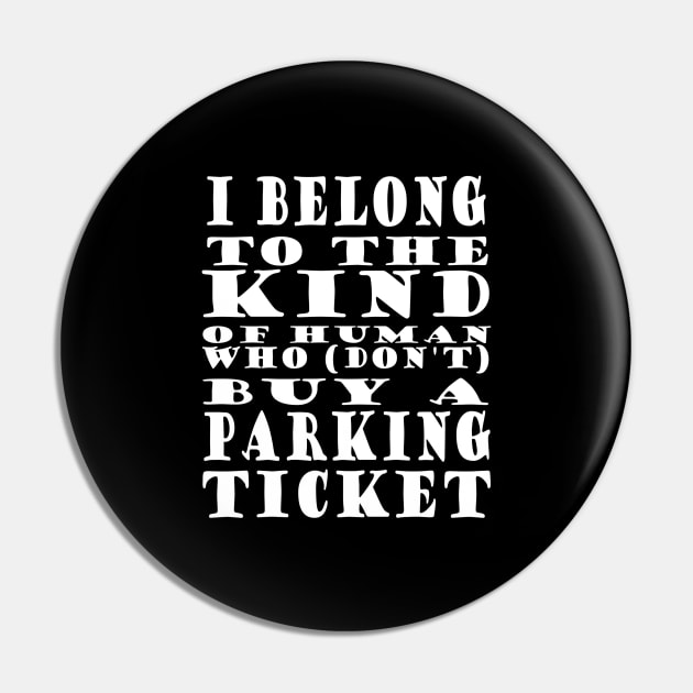 Parking Ticket Funny Slogan Parking Women Men Pin by FindYourFavouriteDesign