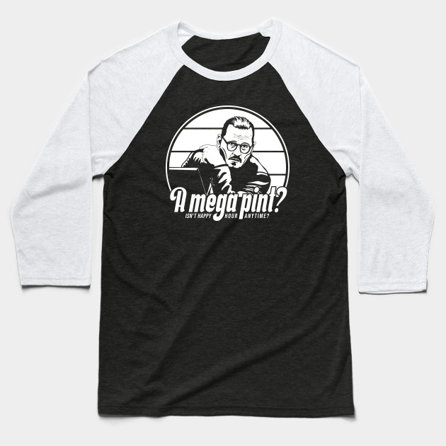 Discover A Mega Pint? Isn't Happy Hour Anytime? Johnny Depp Baseball T-Shirt