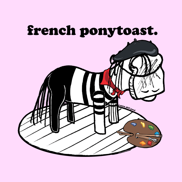 this is french ponytoast by ThisisPhilGood