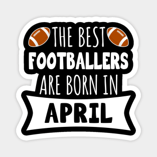 The best footballers are born in April Magnet