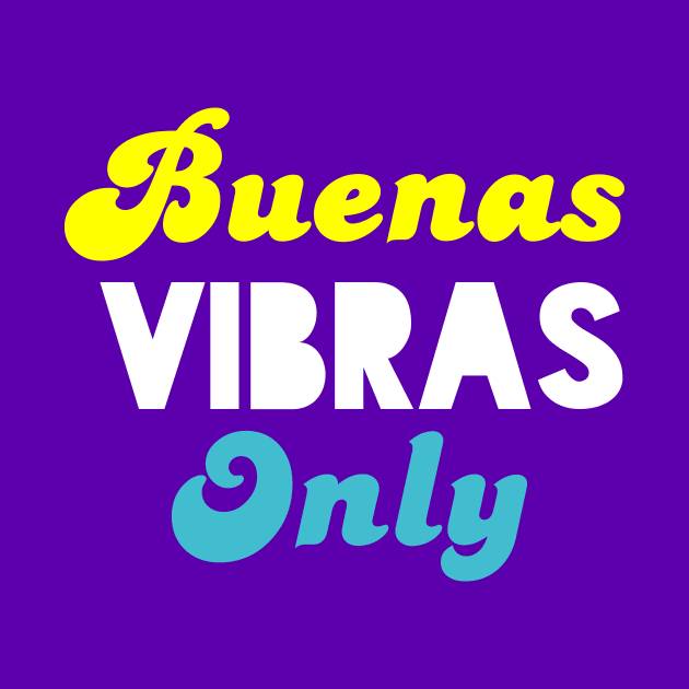 Buenas Vibras Only - Solo Good Vibes - Diseño Claro by verde