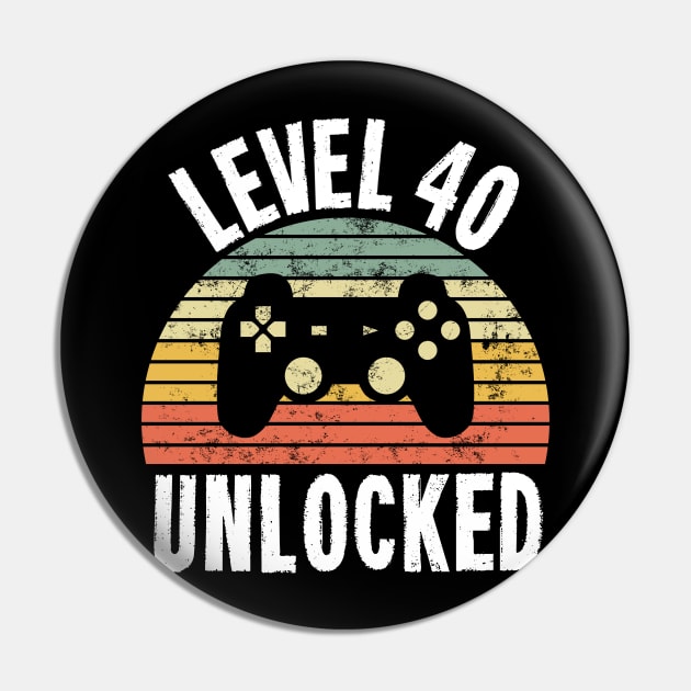 Level 40 Unlocked T-Shirt - 40th Birthday Gamer Gift - Fortieth Anniversary Gift Pin by Ilyashop