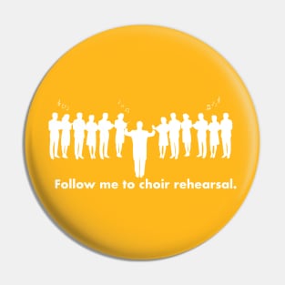 Follow me to choir rehearsal. Pin