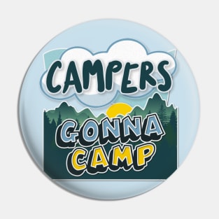 Campers Gonna Camp - Cool Graphic Illustration Camping Gift Pin