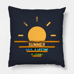 Summer days, a lifetime of stories. Pillow