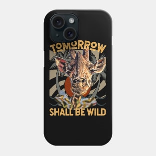 Tomorrow Shall Be Wild (Giraffe) Phone Case