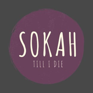 SOKAH TILL I DIE T-Shirt