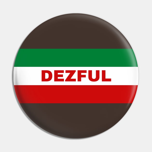 Dezful City in Iranian Flag Colors Pin by aybe7elf