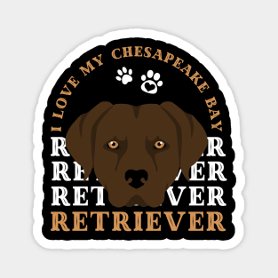 Chesapeake Bay retriever Cute Life is better with my dogs I love all the dogs Magnet