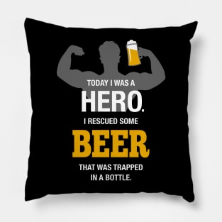 Today I was a Hero Beer Quote Design Pillow