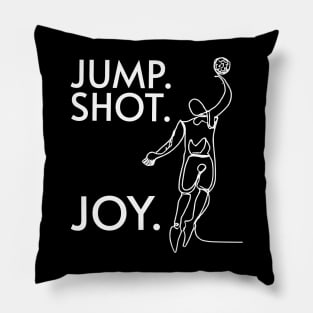 Jump. Shot. Joy for Basketball Fans and Players Pillow