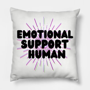 Emotional support human pink, purple, green Pillow