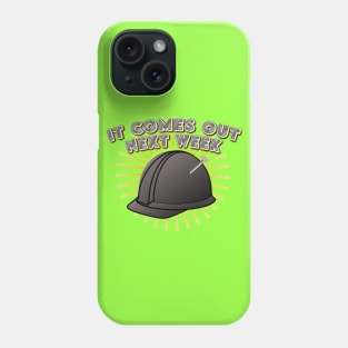 It Comes Out Next Week Phone Case