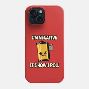 Film Photography Pun I'm Negative It's How I Roll Phone Case