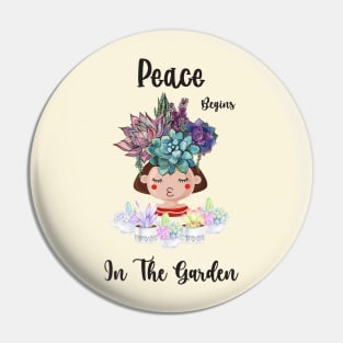 Peace Begins In The Garden Pin