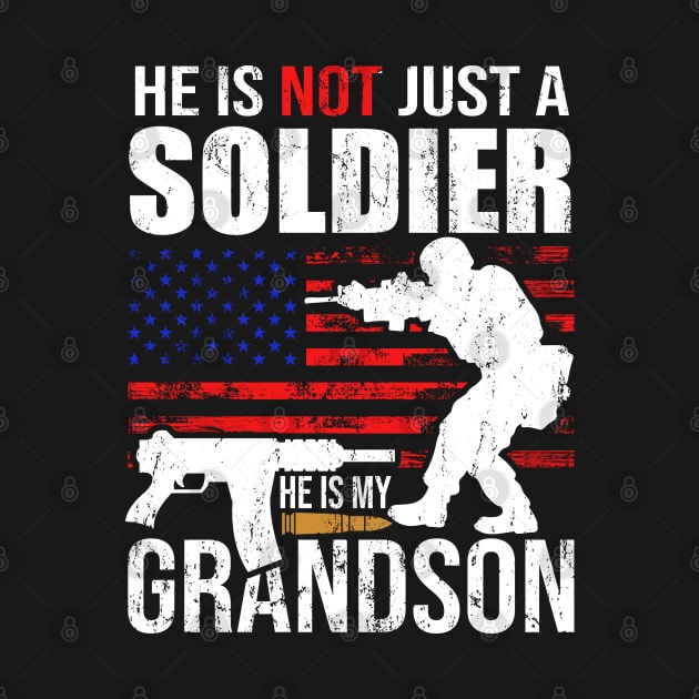 He is not just a soldier he is my grandson proud military grandma gift by BadDesignCo