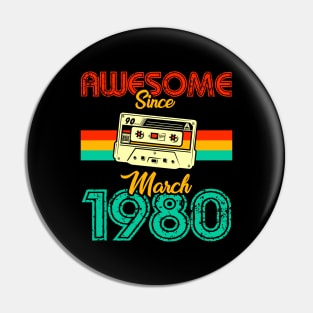 Awesome since March 1980 Pin