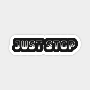 Just Stop Classic Video Game Graphic White Magnet