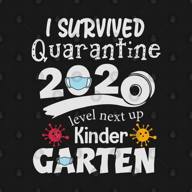 I survived 2020 next level up Kindergarten by BadDesignCo