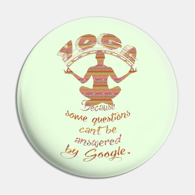 Yoga. Because some questions can't be answered by Google. Pin by LanaBanana