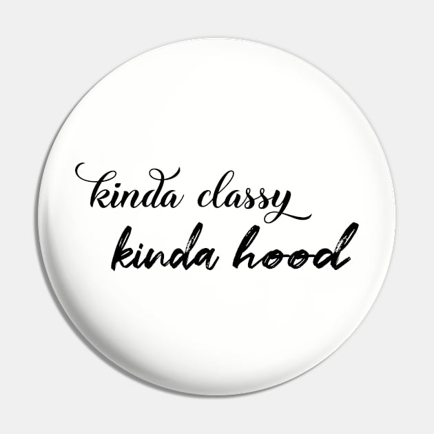 Kinda classy kind hood. Sassy gift idea. Girlfriend. Perfect present for mom mother dad father friend him or her Pin by SerenityByAlex