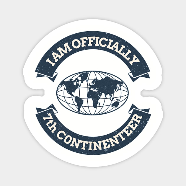 I  AM OFFICLALLY 7TH CONTINENTEER Magnet by FirstClassQueen
