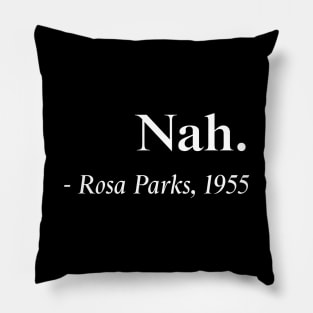 Nah Rosa Parks Quote, Black History, Black Queen, African American Pillow