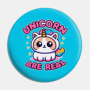 Unicorn are Real - Cat unicorn Pin