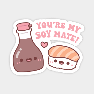 Cute Soy Sauce And Sushi You Are My Soy Mate Pun Magnet