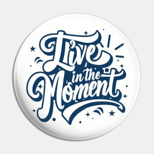 Live in the Moment – January Pin