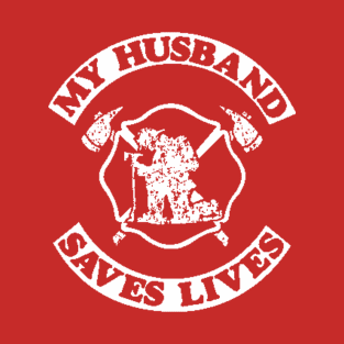 My husband saves lives T-Shirt