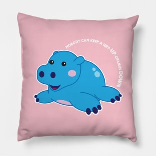 You can't keep a hipp-up-poptamus down Pillow