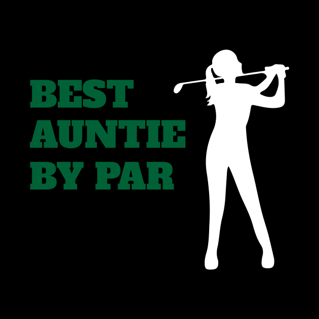 Best Auntie By Par - Funny Golf by fromherotozero