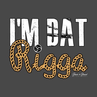 I'm Dat Rigga 2 T-Shirt