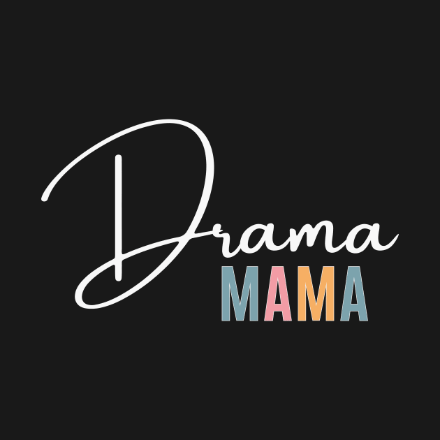 Drama Mama by RefinedApparelLTD