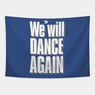 WE WILL DANCE AGAIN Tapestry