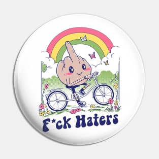 F*ck the Haters Pin