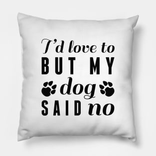 Dog Said No Pillow